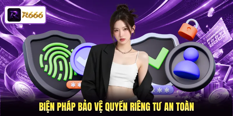 Biện pháp bảo vệ quyền riêng tư an toàn Biện pháp bảo vệ quyền riêng tư an toàn