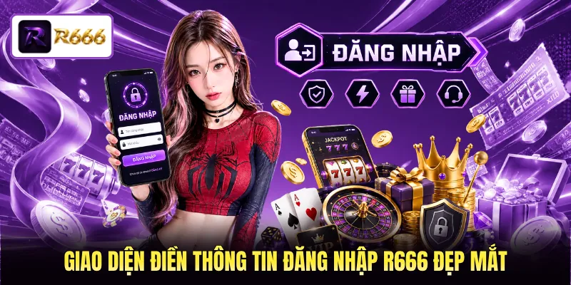 Giao diện điền thông tin đăng nhập R666 đẹp mắt