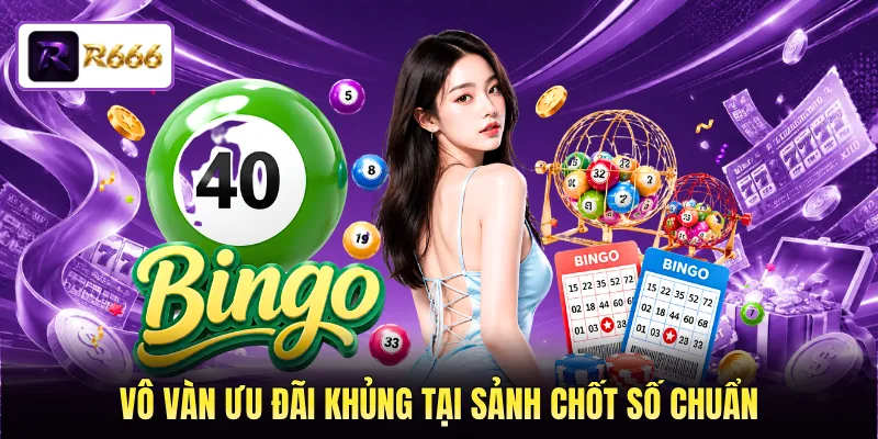 Vô vàn ưu đãi khủng tại sảnh chốt số chuẩn
